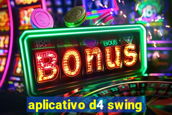 aplicativo d4 swing